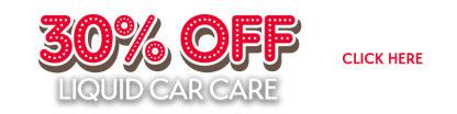 30% OFF LIQUID CAR CARE | ENDS 12/3 | CLICK HERE